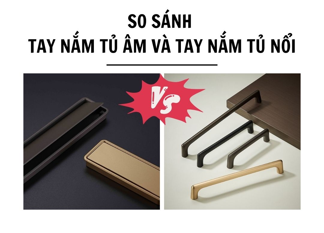 Bạn đang phân vân giữa tay nắm âm tủ và tay nắm tủ nổi? Mỗi loại tay nắm đều có những ưu điểm và nhược điểm riêng, phù hợp với từng phong cách thiết kế và nhu cầu sử dụng khác nhau.