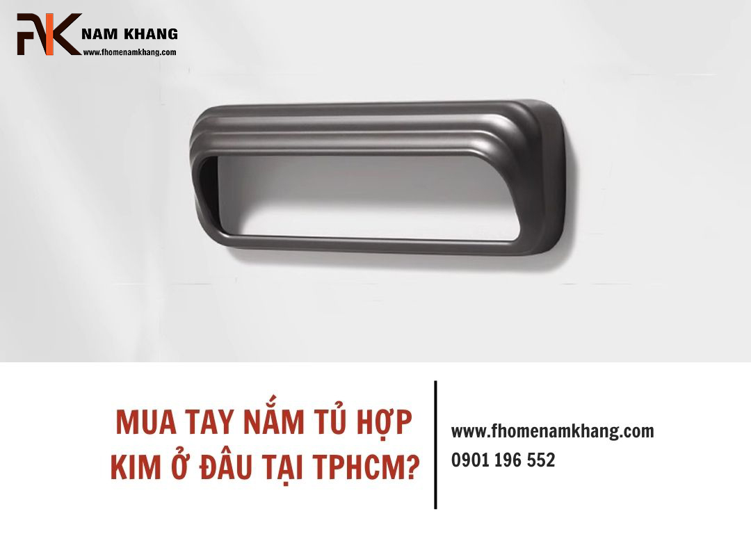 Tay nắm tủ hợp kim