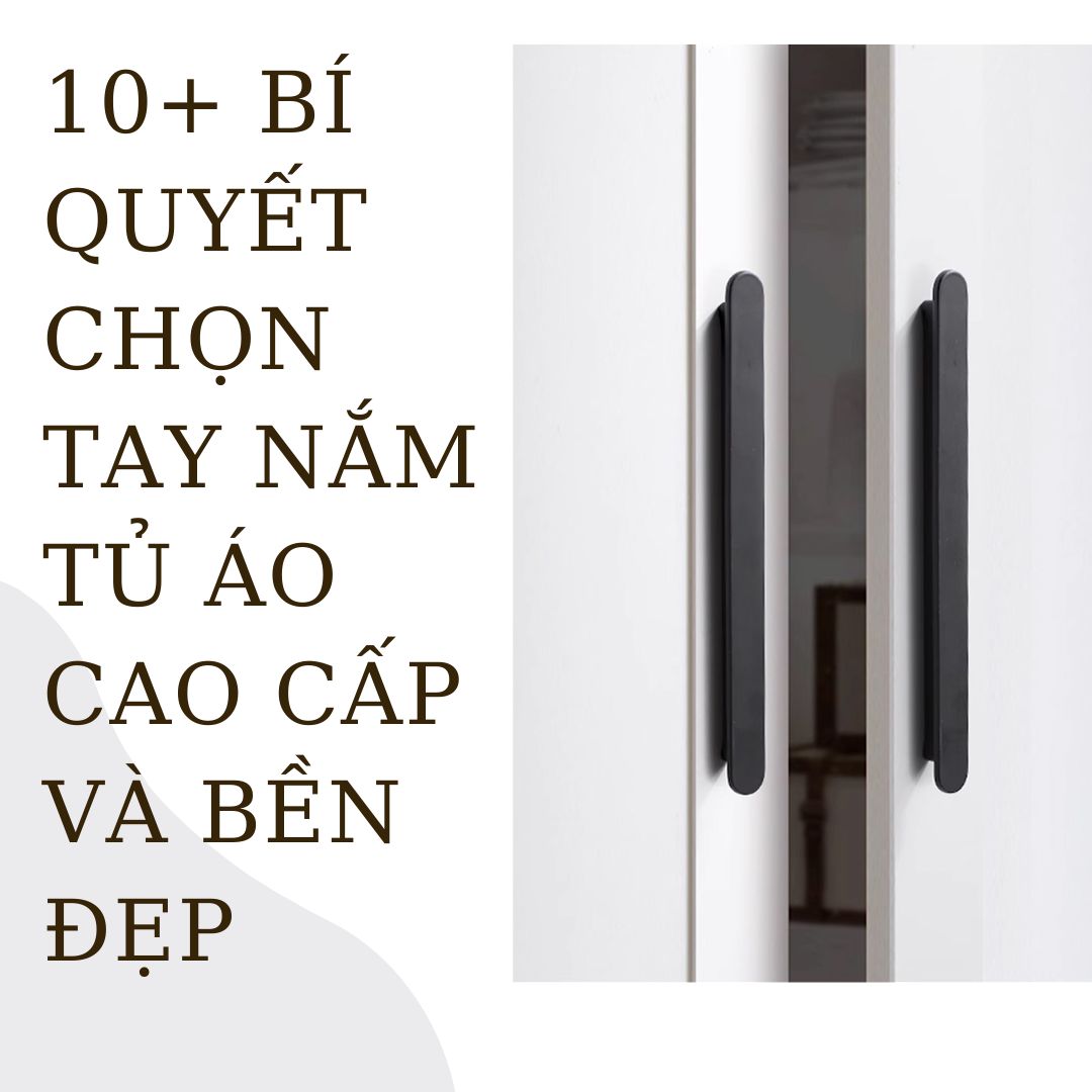 Tay nắm tủ áo không chỉ là chi tiết nhỏ trong thiết kế nội thất mà còn đóng vai trò quan trọng trong việc nâng cao thẩm mỹ và tiện dụng cho không gian sống. Những chiếc tay nắm tinh tế giúp tủ quần áo thêm sang trọng và dễ sử dụng hơn.